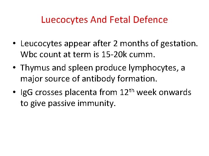 Luecocytes And Fetal Defence • Leucocytes appear after 2 months of gestation. Wbc count