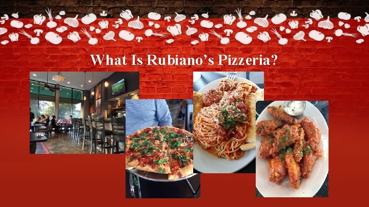 What Is Rubiano’s Pizzeria? 