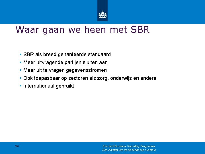 Waar gaan we heen met SBR § § § 39 SBR als breed gehanteerde