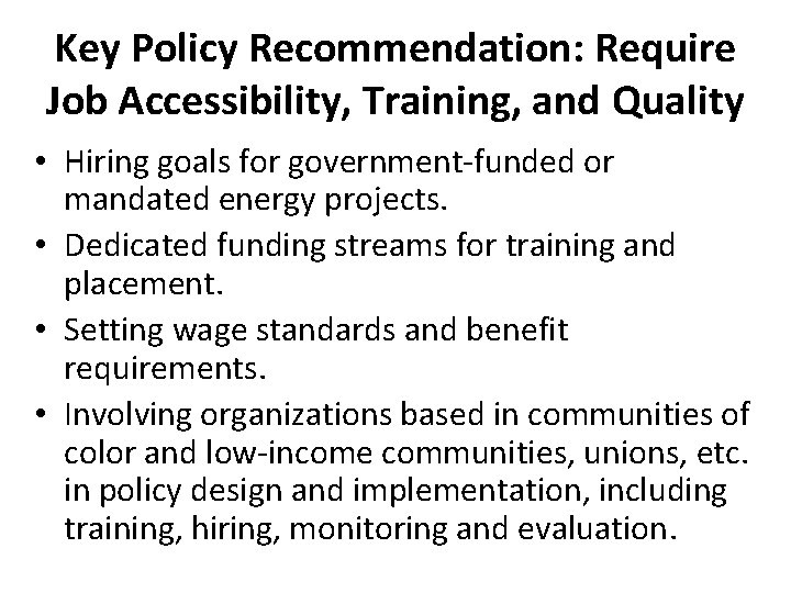 Key Policy Recommendation: Require Job Accessibility, Training, and Quality • Hiring goals for government-funded