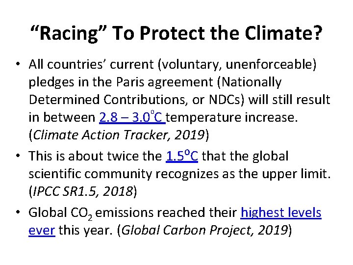 “Racing” To Protect the Climate? • All countries’ current (voluntary, unenforceable) pledges in the