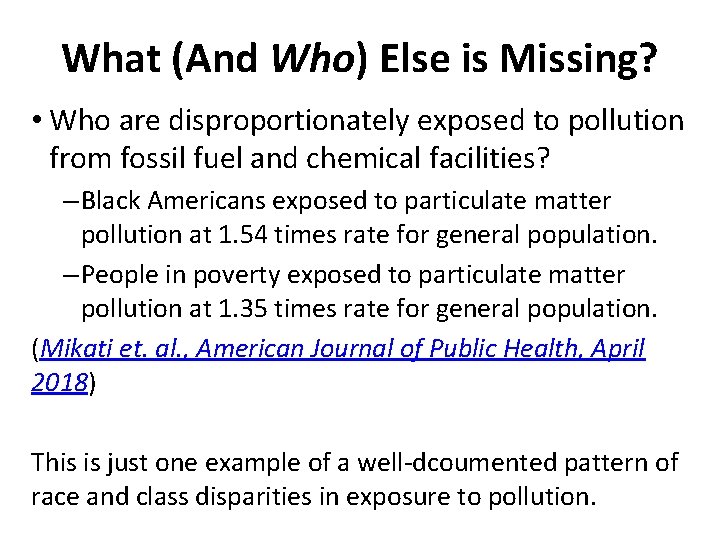 What (And Who) Else is Missing? • Who are disproportionately exposed to pollution from