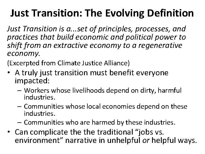 Just Transition: The Evolving Definition Just Transition is a. . . set of principles,