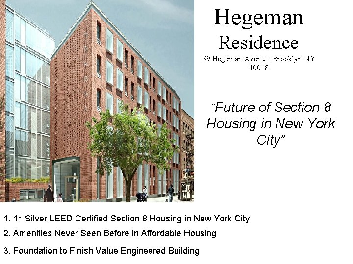 Hegeman Residence 39 Hegeman Avenue, Brooklyn NY 10018 “Future of Section 8 Housing in