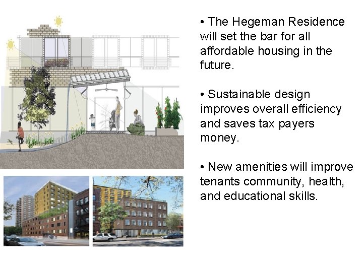  • The Hegeman Residence will set the bar for all affordable housing in