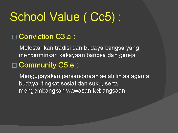 School Value ( Cc 5) : � Conviction C 3. a : Melestarikan tradisi