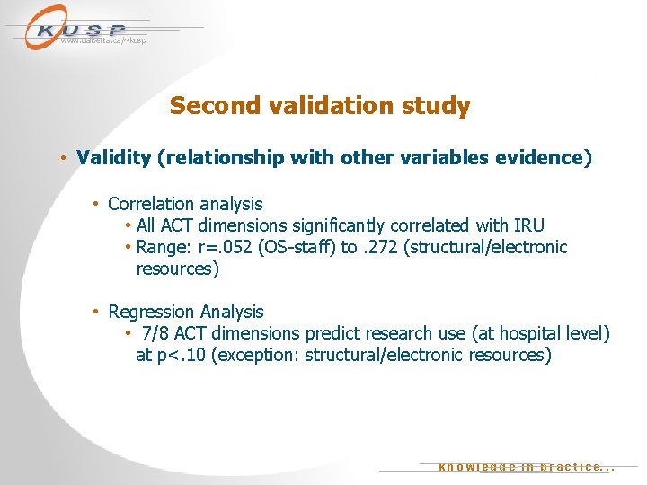 www. ualberta. ca/~kusp Second validation study • Validity (relationship with other variables evidence) •