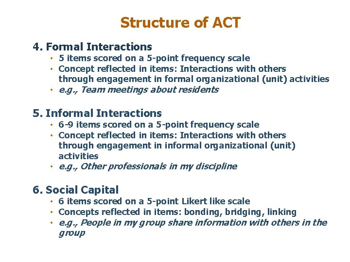 Structure of ACT 4. Formal Interactions • 5 items scored on a 5 -point