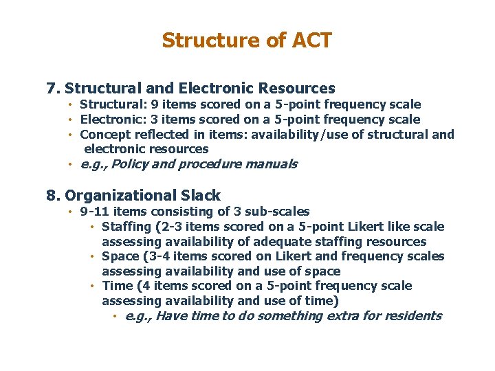 Structure of ACT 7. Structural and Electronic Resources • Structural: 9 items scored on