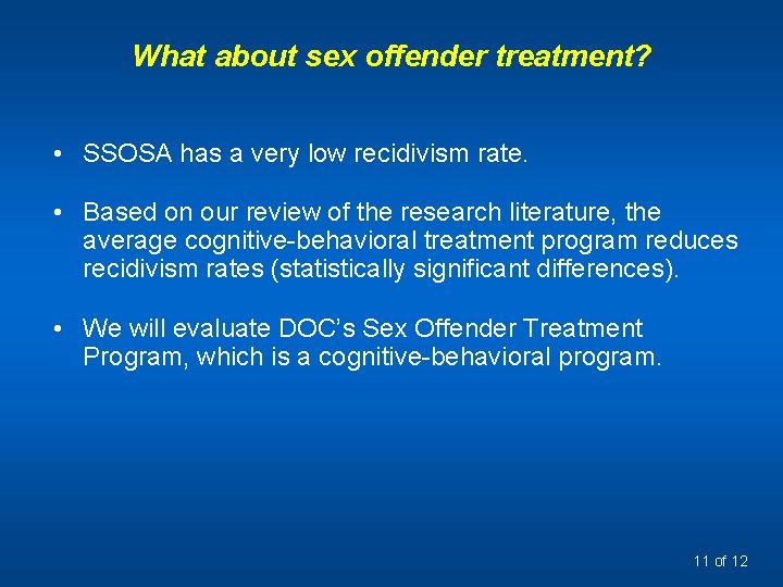 What about sex offender treatment? • SSOSA has a very low recidivism rate. •