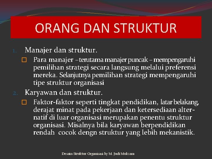 ORANG DAN STRUKTUR 1. Manajer dan struktur. � Para manajer –terutama manajer puncak –