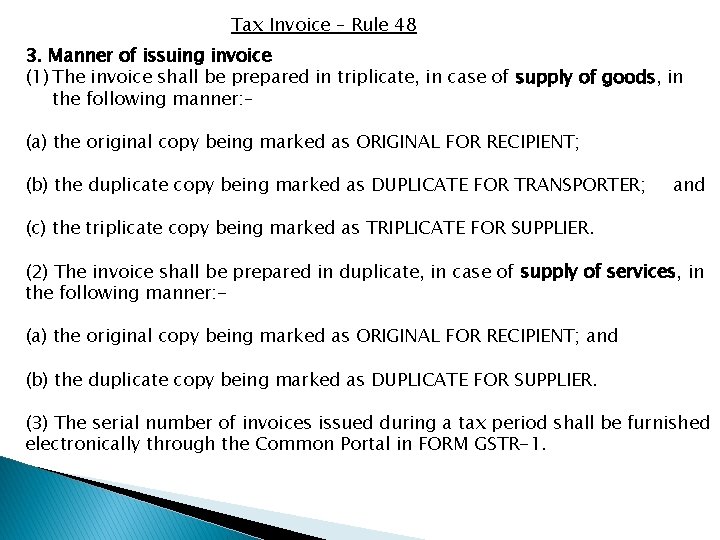 Tax Invoice – Rule 48 3. Manner of issuing invoice (1) The invoice shall