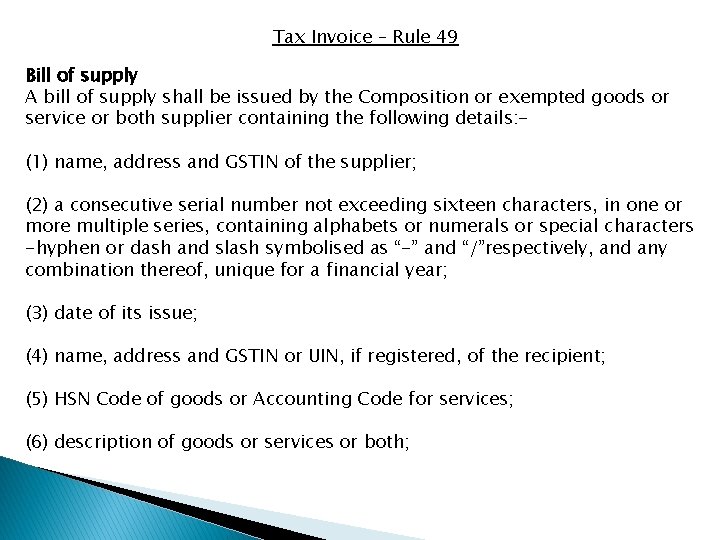 Tax Invoice – Rule 49 Bill of supply A bill of supply shall be