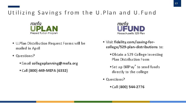 13 Utilizing Savings from the U. Plan and U. Fund • U. Plan Distribution