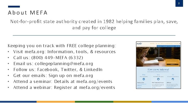 2 About MEFA Not-for-profit state authority created in 1982 helping families plan, save, and