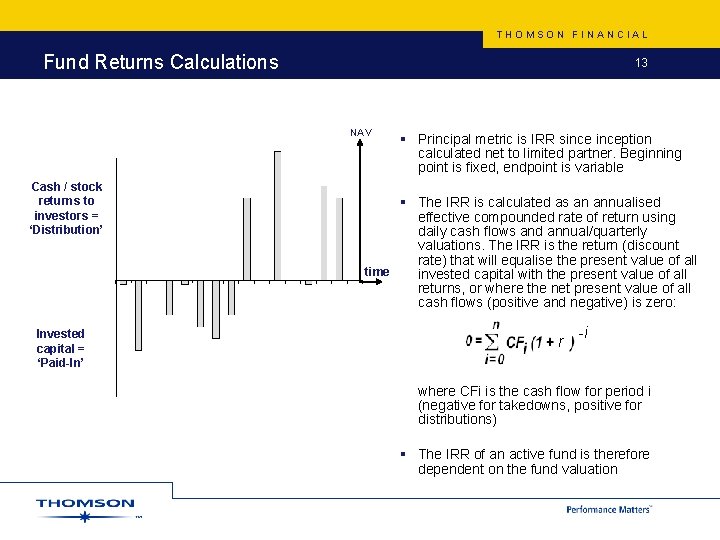 THOMSON FINANCIAL Fund Returns Calculations 13 NAV Cash / stock returns to investors =