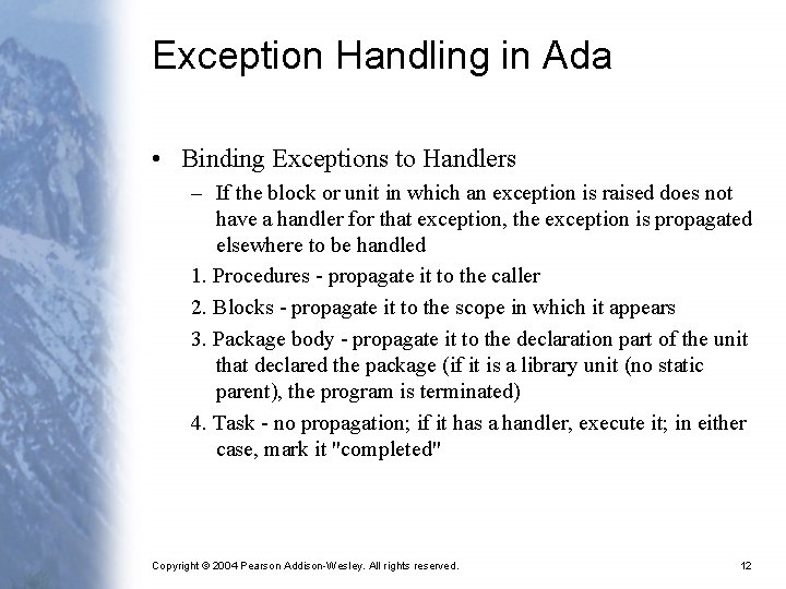 Exception Handling in Ada • Binding Exceptions to Handlers – If the block or