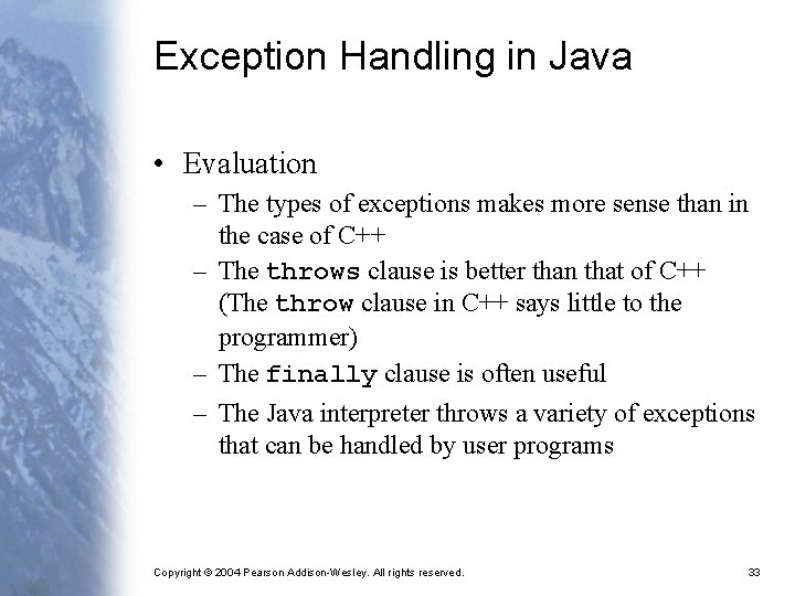 Exception Handling in Java • Evaluation – The types of exceptions makes more sense