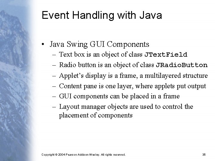 Event Handling with Java • Java Swing GUI Components – – – Text box