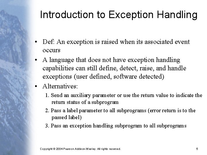 Introduction to Exception Handling • Def: An exception is raised when its associated event