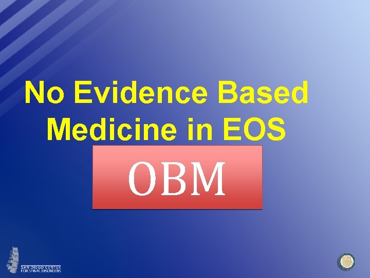 No Evidence Based Medicine in EOS OBM 