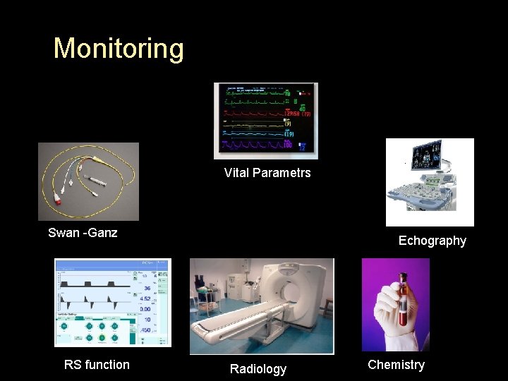 Monitoring Vital Parametrs Swan -Ganz RS function Echography Radiology Chemistry 