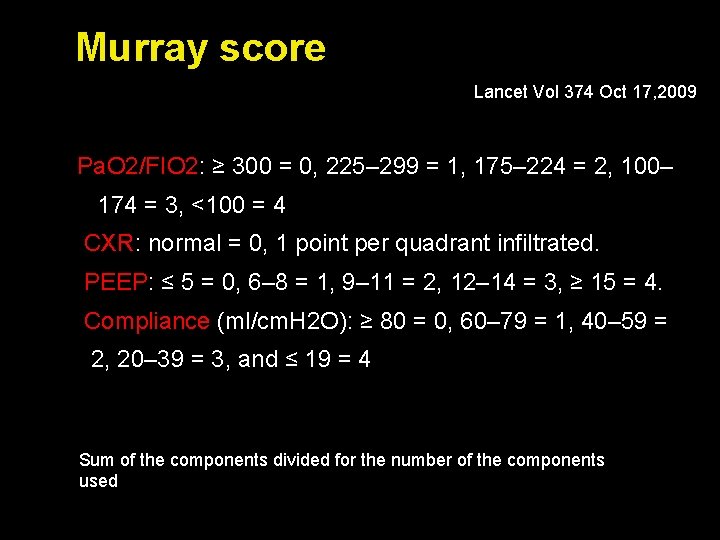 Murray score Lancet Vol 374 Oct 17, 2009 Pa. O 2/FIO 2: ≥ 300