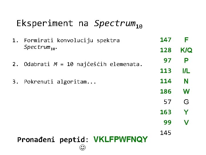 Eksperiment na Spectrum 10 1. Formirati konvoluciju spektra Spectrum 10. 147 128 F K/Q