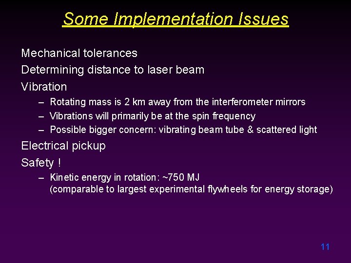 Some Implementation Issues Mechanical tolerances Determining distance to laser beam Vibration – Rotating mass