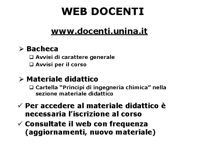 WEB DOCENTI www. docenti. unina. it Ø Bacheca q Avvisi di carattere generale q