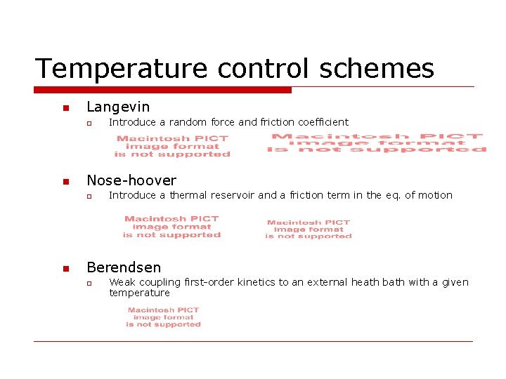 Temperature control schemes n Langevin o n Nose-hoover o n Introduce a random force