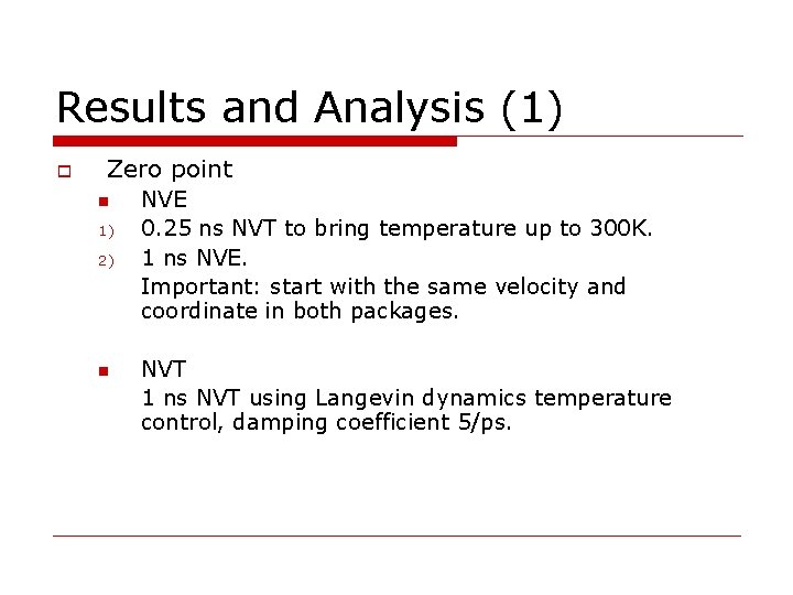 Results and Analysis (1) o Zero point n 1) 2) n NVE 0. 25