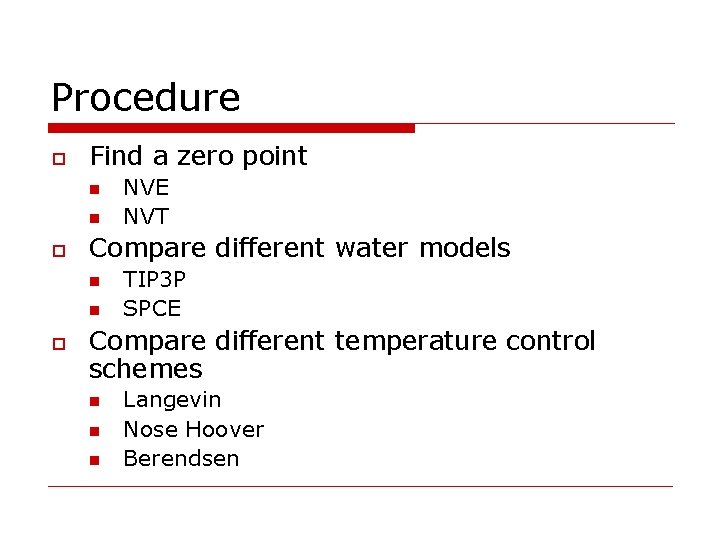 Procedure o Find a zero point n n o Compare different water models n