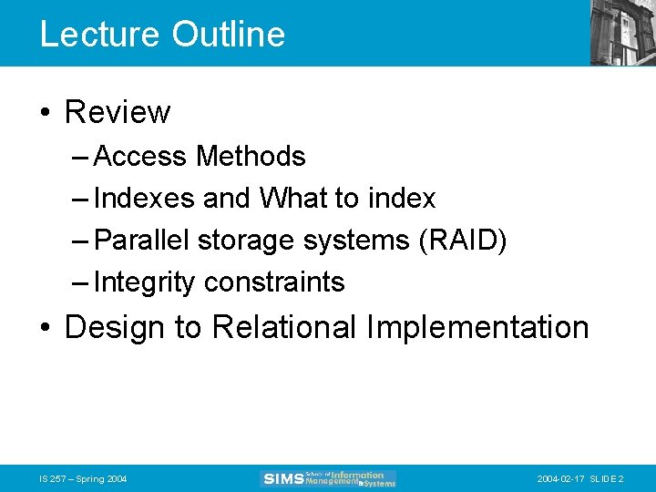 Lecture Outline • Review – Access Methods – Indexes and What to index –