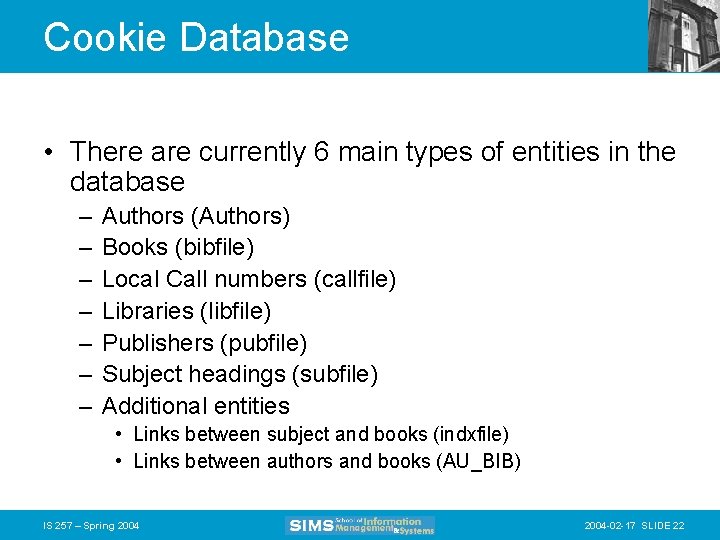 Cookie Database • There are currently 6 main types of entities in the database