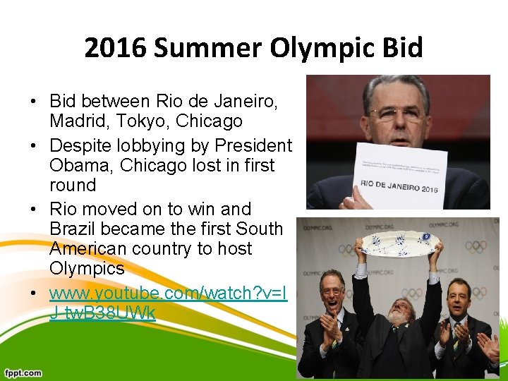 2016 Summer Olympic Bid • Bid between Rio de Janeiro, Madrid, Tokyo, Chicago •