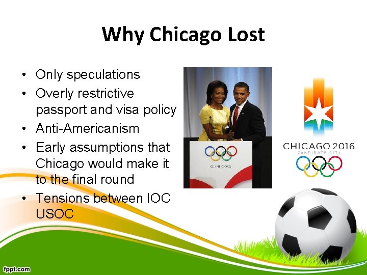 Why Chicago Lost • Only speculations • Overly restrictive passport and visa policy •