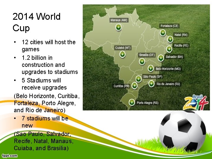 2014 World Cup • 12 cities will host the games • 1. 2 billion