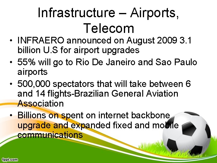 Infrastructure – Airports, Telecom • INFRAERO announced on August 2009 3. 1 billion U.