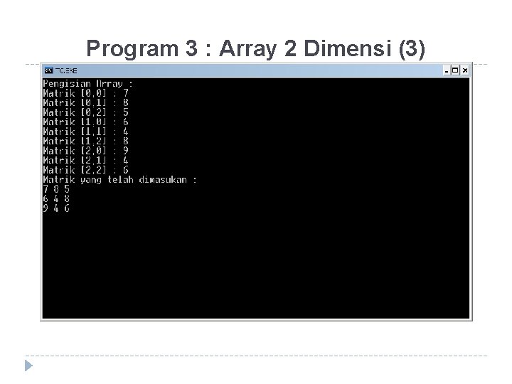 Program 3 : Array 2 Dimensi (3) 