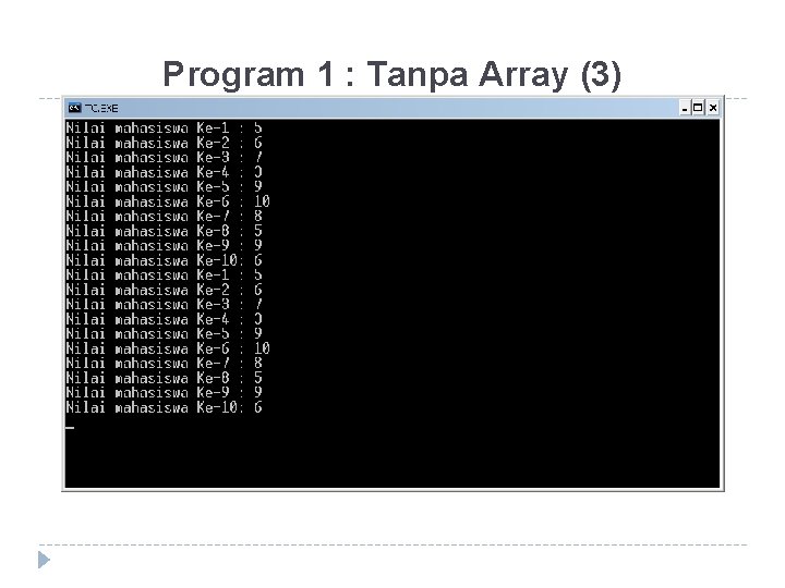 Program 1 : Tanpa Array (3) 