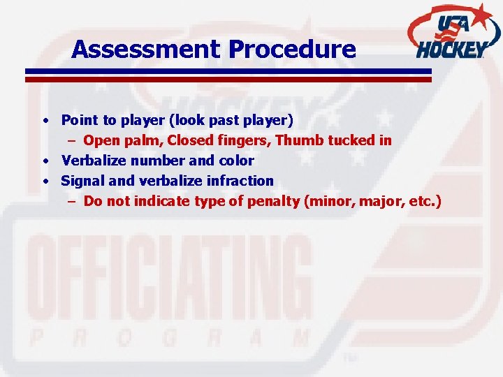 Assessment Procedure • Point to player (look past player) – Open palm, Closed fingers,