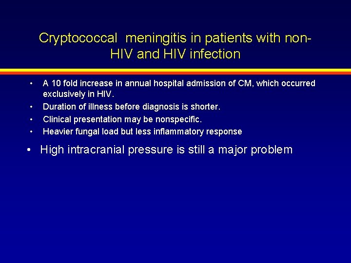 Cryptococcal meningitis in patients with non. HIV and HIV infection • • A 10