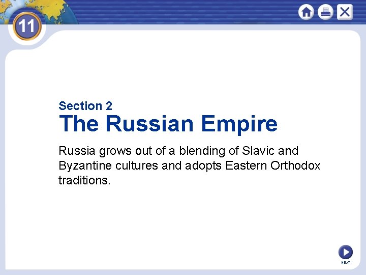 Section 2 The Russian Empire Russia grows out of a blending of Slavic and