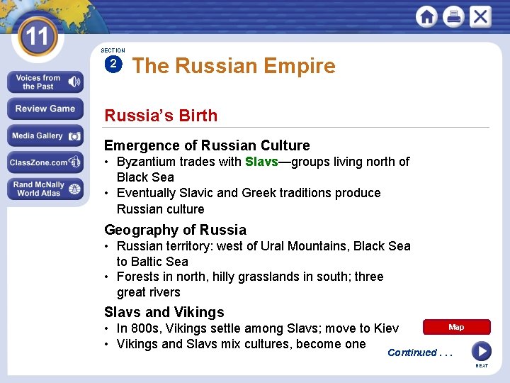 SECTION 2 The Russian Empire Russia’s Birth Emergence of Russian Culture • Byzantium trades