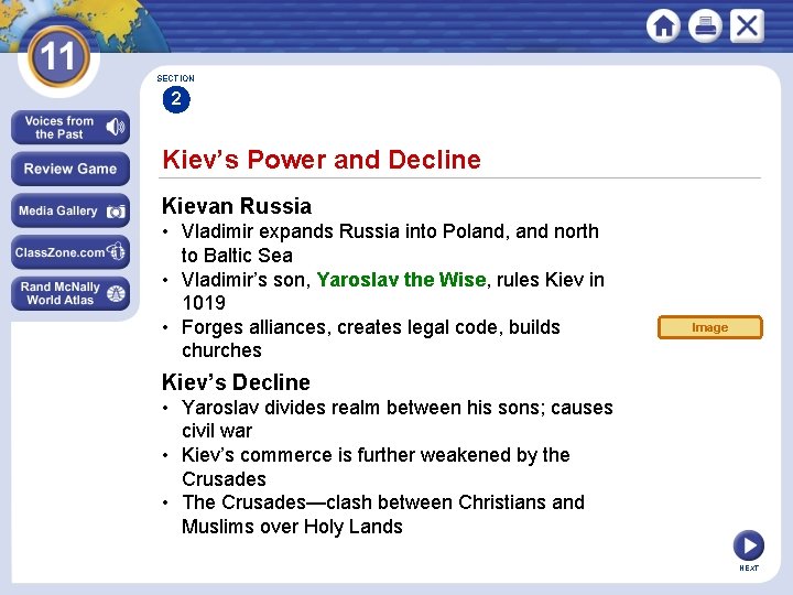 SECTION 2 Kiev’s Power and Decline Kievan Russia • Vladimir expands Russia into Poland,