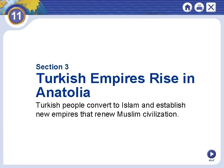 Section 3 Turkish Empires Rise in Anatolia Turkish people convert to Islam and establish