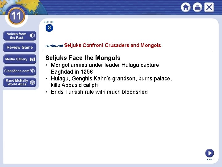 SECTION 3 continued Seljuks Confront Crusaders and Mongols Seljuks Face the Mongols • Mongol