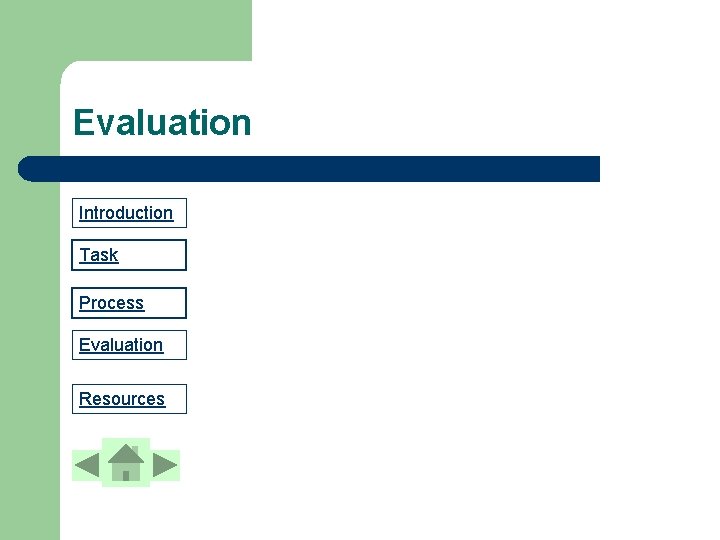 Evaluation Introduction Task Process Evaluation Resources 