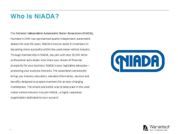 Who Is NIADA? The National Independent Automobile Dealer Association (NIADA), founded in 1946 has